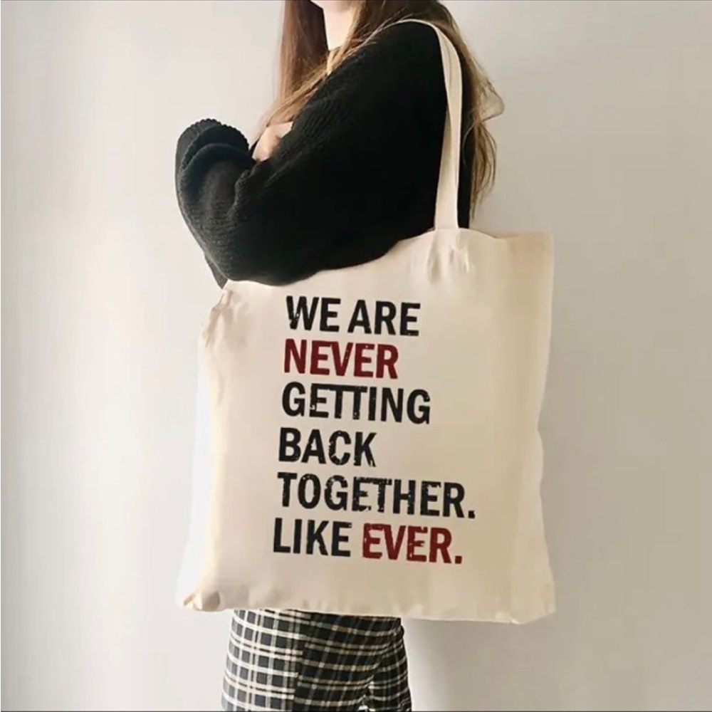 WE ARE NEVER GETTING BACK TOGETHER TOTE BAG